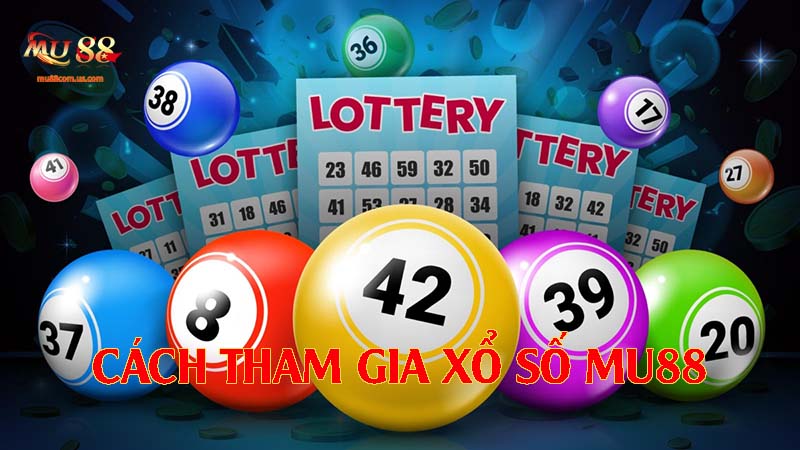 Cách tham gia chơi xổ số nhà cái này dành cho những ai chưa biết