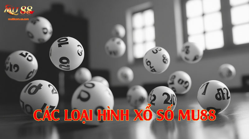 Giới thiệu những loại hình xổ số nhà cái này được tìm kiếm nhiều nhất