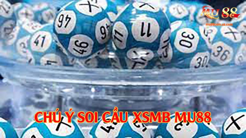 Những điều chú ý khi soi cầu xsmb