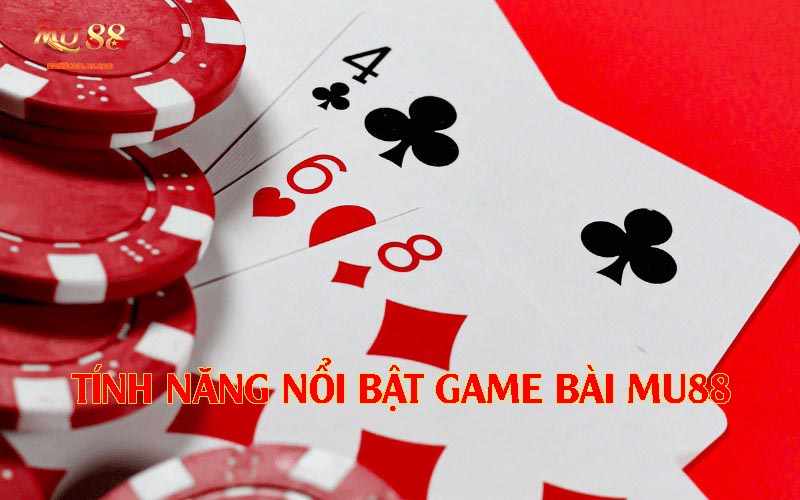 Các tính năng nổi bật tại game bài nhà cái này
