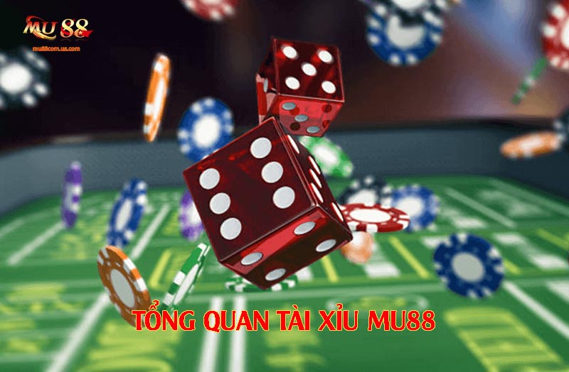Tổng quan tài xỉu MU88